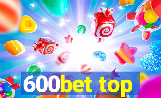 600bet top